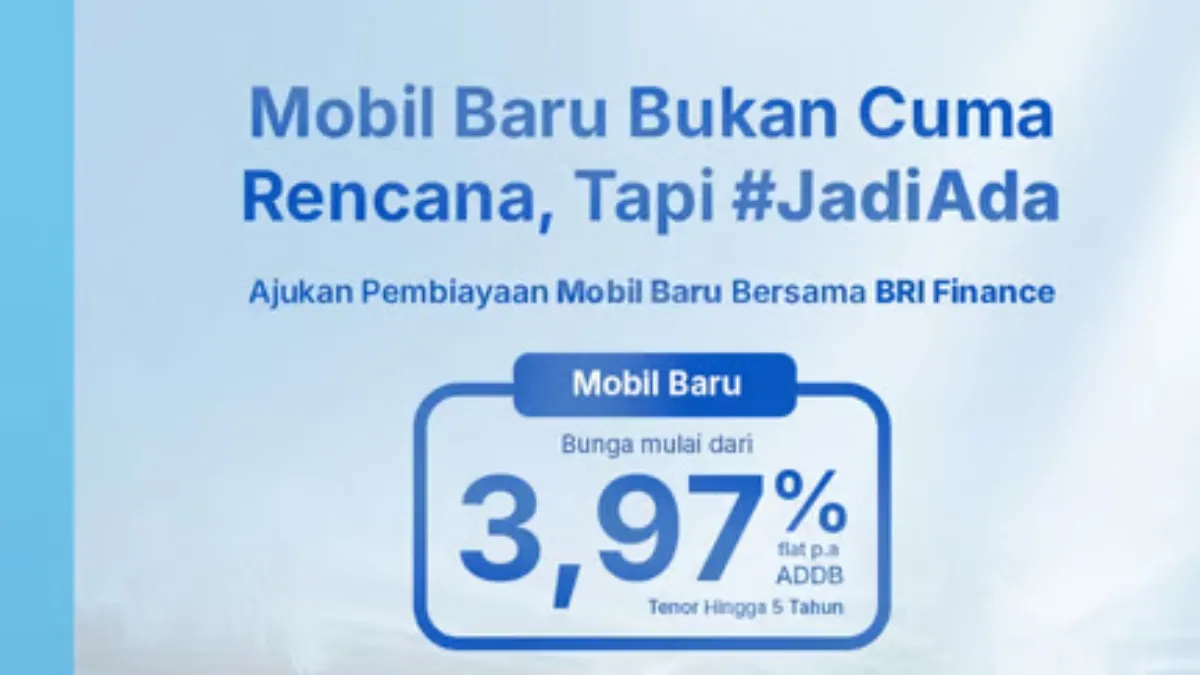 Wujudkan Rencana Memiliki Mobil Baru, BRI Finance Tawarkan KKB Ringan dan Fleksibel