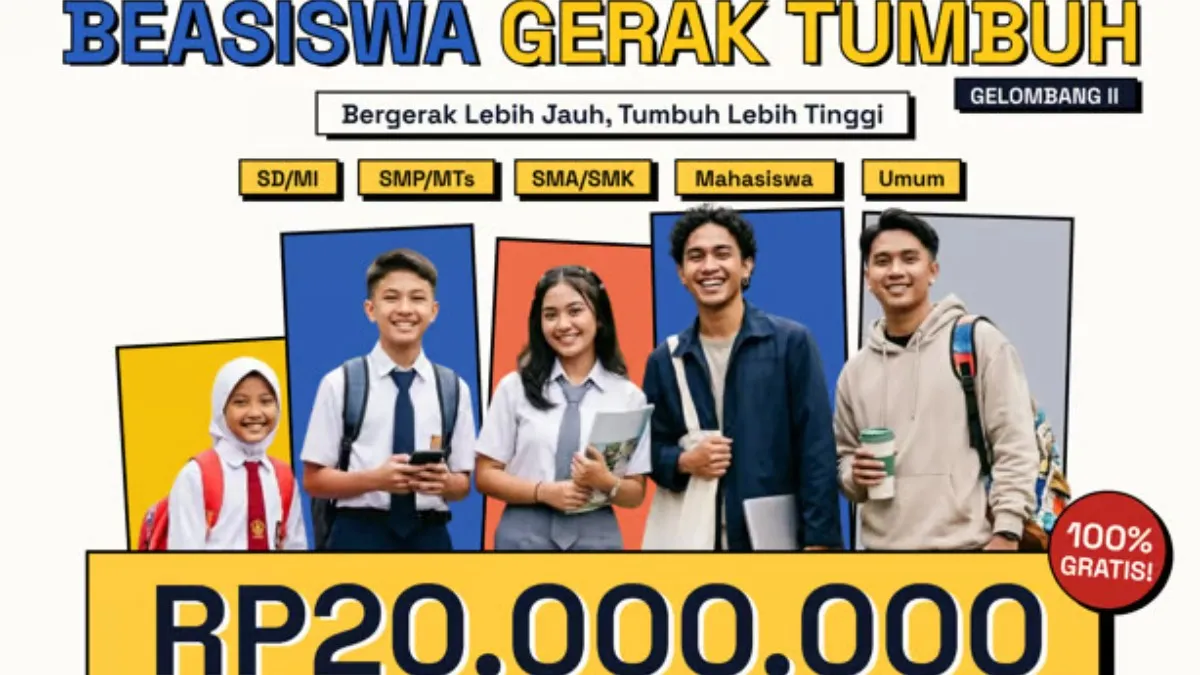 Beasiswa Gerak Tumbuh 2026 Gelombang 2 Resmi Dibuka: Rp20.000.000/Semester untuk Semua Jenjang Pendidikan Tanpa Syarat IPK